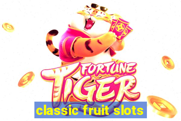 classic fruit slots